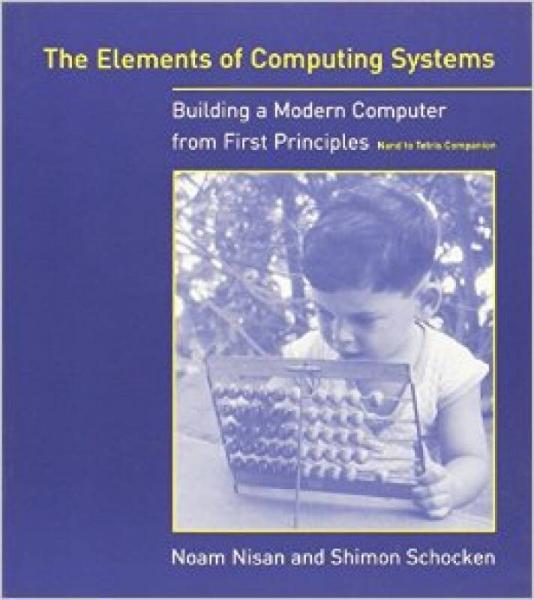 The Elements of Computing Systems：The Elements of Computing Systems