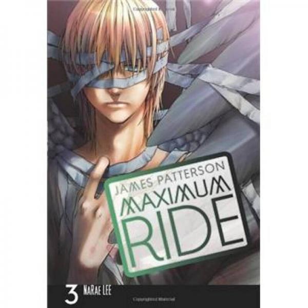 Maximum Ride Manga Volume 3 : Maximum Ride Series