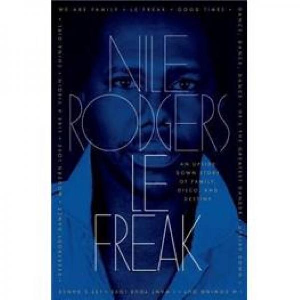 Le Freak: An Upside Down Story of Family, Disco, and Destiny