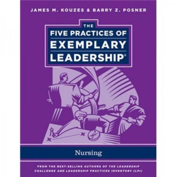 The Five Practices of Exemplary Leadership: Nursing