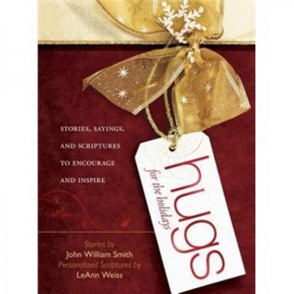 Hugs for the Holidays: Stories, Sayings, and Scriptures to Encourage and Inspire
