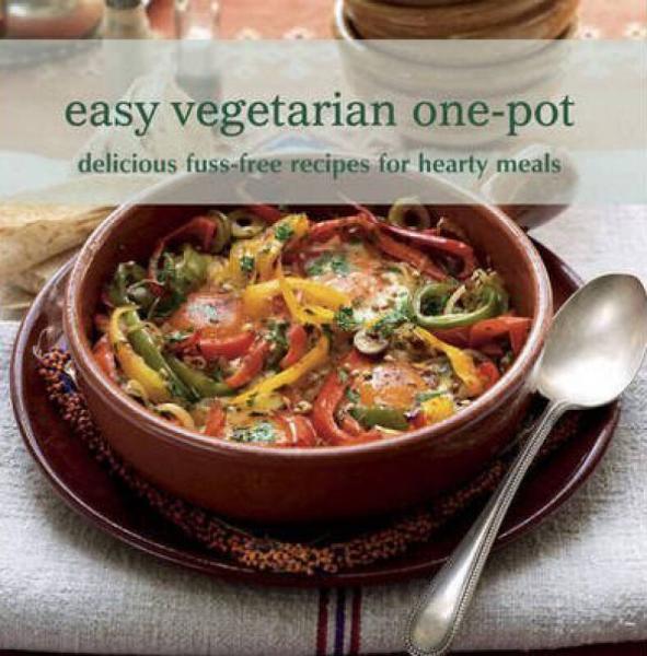 Easy Vegetarian One-pot: Delicious Fuss-free Recipes for Hearty Meals
