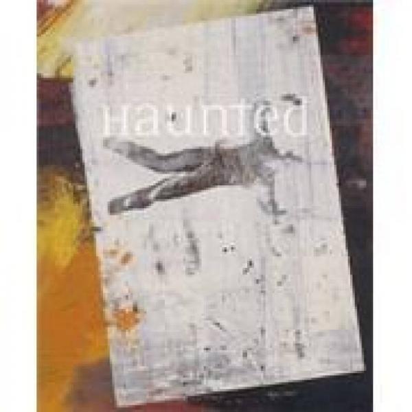 Haunted: Contemporary Photography, Video, Performance