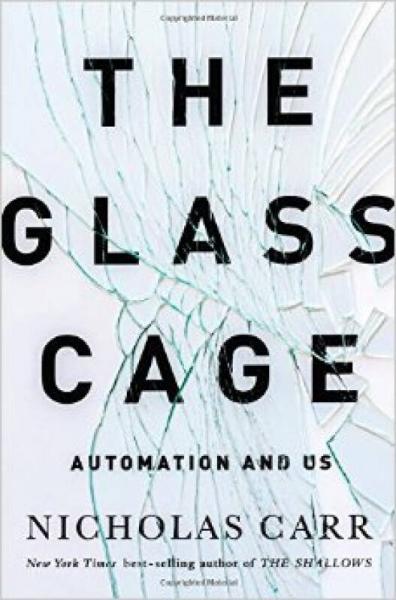 The Glass Cage：Automation and Us