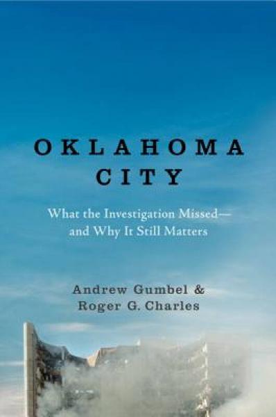 Oklahoma City: What the Investigation Missed——and Why It Still Matters