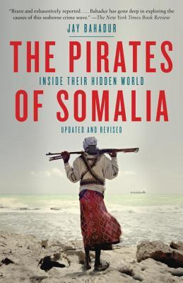 ThePiratesofSomalia:InsideTheirHiddenWorld