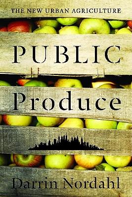 PublicProduce:TheNewUrbanAgriculture