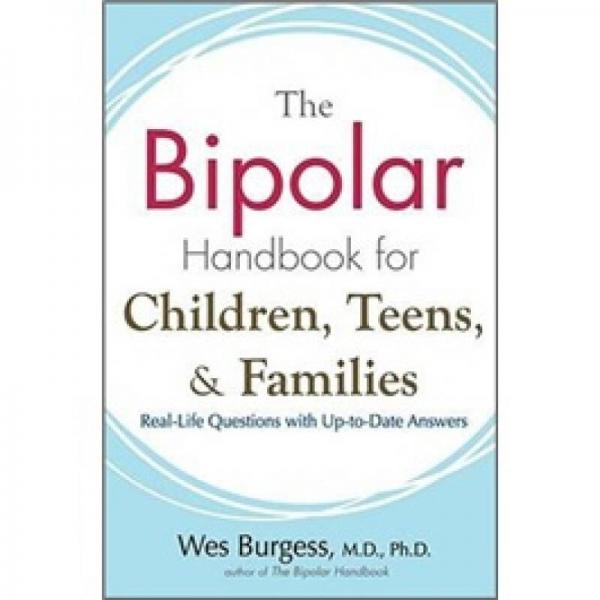 The Bipolar Handbook for Children Teens and Families