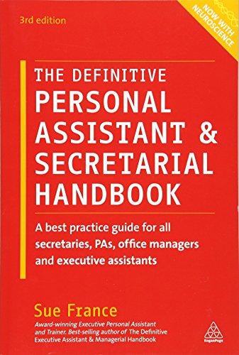 The Definitive Personal Assistant & Secretarial Handbook: A Best Practice Guide for All Secretaries, PAs, Office Managers and Executive Assistants
