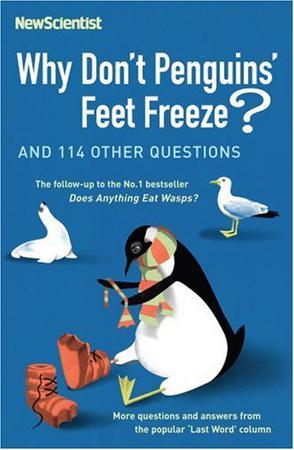 Why Don't Penguins' Feet Freeze?：And 114 Other Questions