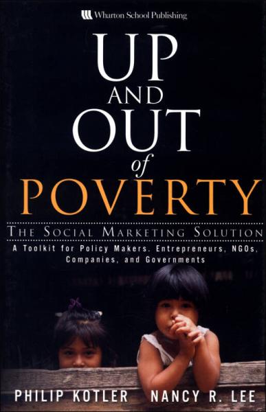 Up and Out of Poverty: The Social Marketing Solution[陷入和擺脫貧窮：社會營銷解決辦法]