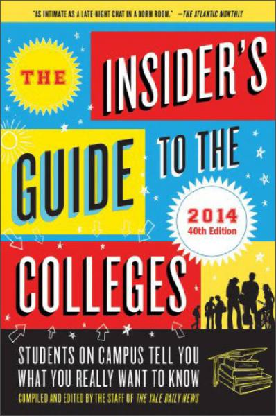 The Insider's Guide to the Colleges2014 40th Edition