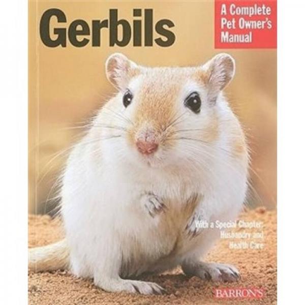 Gerbils: A Complete Pet Owner's Manual (Pet Owner's Manuals)