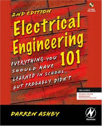 Electrical Engineering 101, Second Edition：Electrical Engineering 101, Second Edition