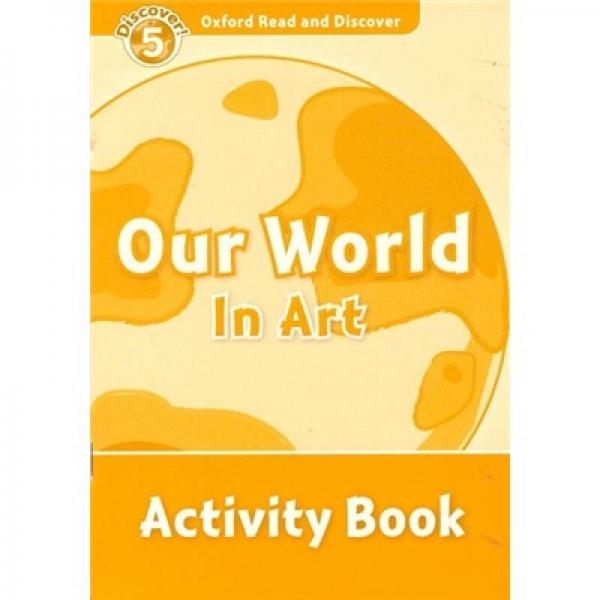 Oxford Read and Discover Level 5: Our World in Art Activity Book 