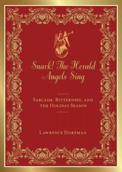 Snark! the Herald Angels Sing: Sarcasm, Bitterness, and the Holiday Season