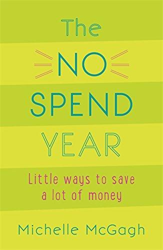 The No Spend Year: How you can spend less and live more