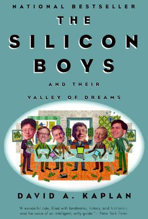 The Silicon Boys and Their Valley of Dreams