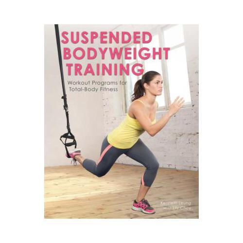 Suspended Bodyweight Training  Workout Programs for Total-Body Fitness