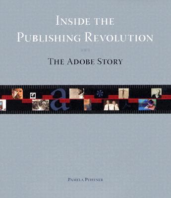 InsidethePublishingRevolution:TheAdobeStory
