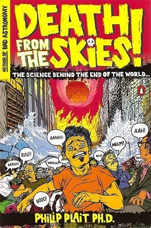 Death from the Skies!：The Science Behind the End of the World