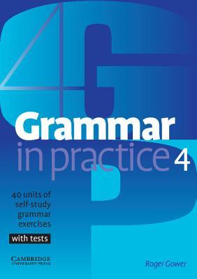 GrammarinPractice4:40UnitsofSelf-StudyGrammarExercises,withTests
