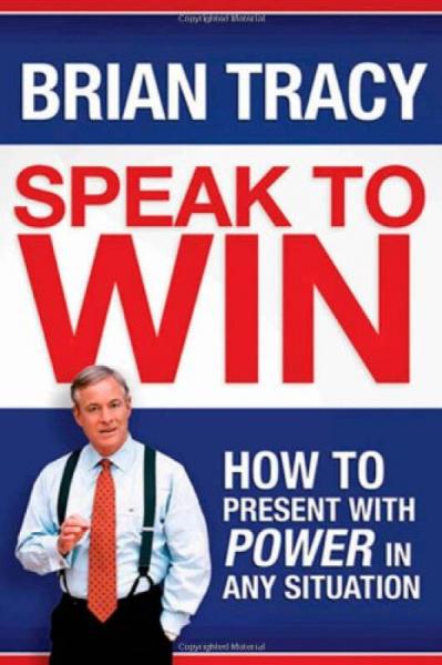 Speak to Win: How to Present with Power in Any Situation  开口即赢