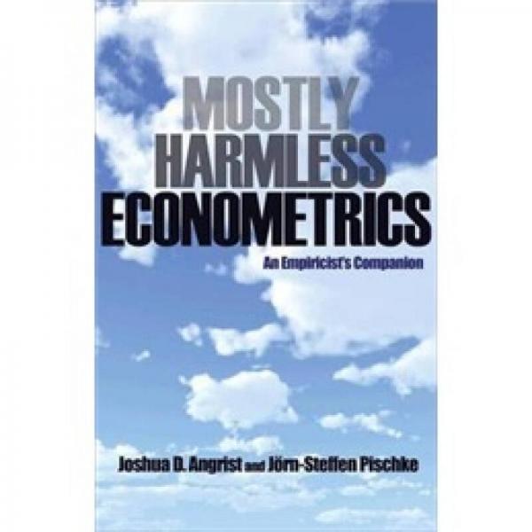 Mostly Harmless Econometrics近乎无害的经济计量学——经验主义者的指南 英文原版