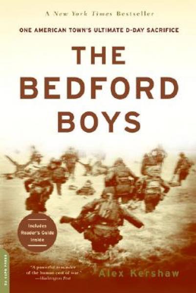 The Bedford Boys: One American Town's Ultimate D-Day Sacrifice