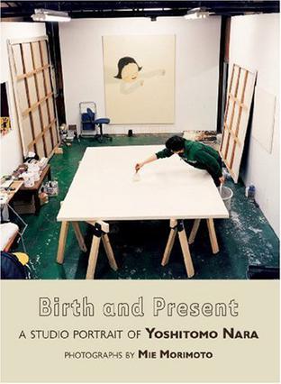 Birth and Present：A Studio Portait of Yoshitomo Nara