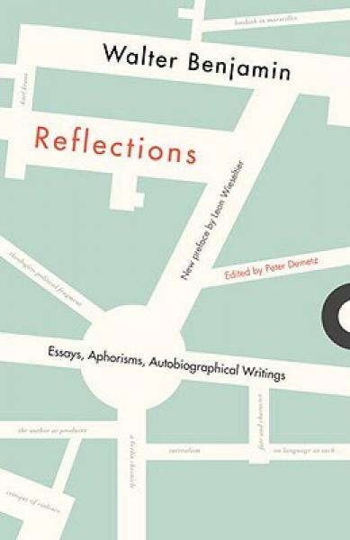 Reflections：Essays, Aphorisms, Autobiographical Writings