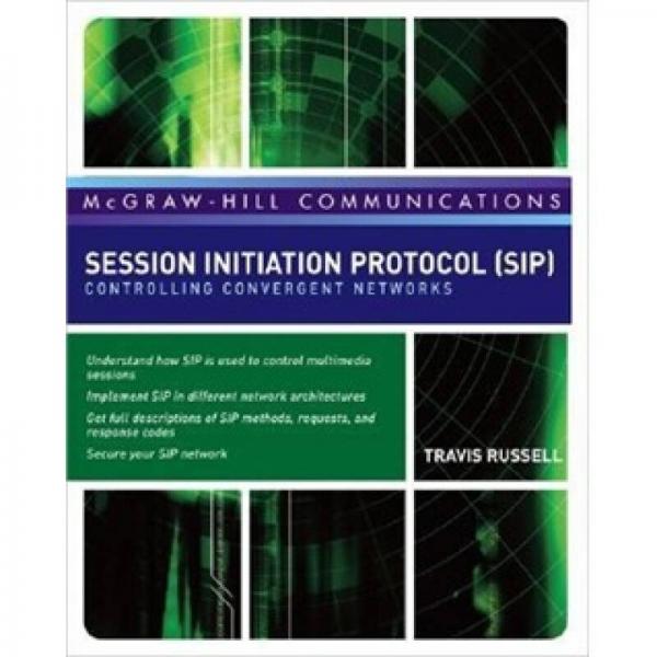 Session Initiation Protocol (SIP): Controlling Convergent Networks