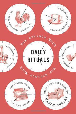 Daily Rituals：How Artists Work