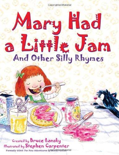 Mary Had A Little Jam: And Other Silly Rhymes