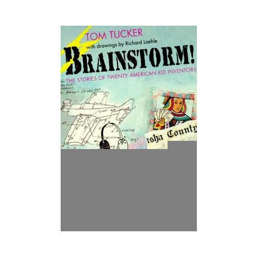 Brainstorm!: The Stories of Twenty American Kid Inventors
