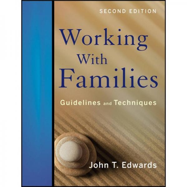 Working With Families: Guidelines and Techniques, 2nd Edition[工作与家庭：指导和技术]