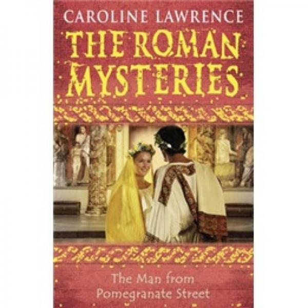 The Man from Pomegranate Street: The Roman Mysteries 17