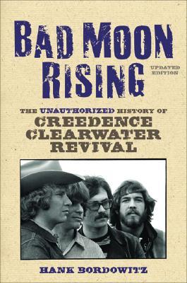 BadMoonRising:TheUnauthorizedHistoryofCreedenceClearwaterRevival