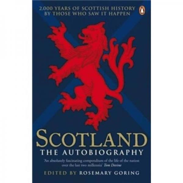 Scotland: The Autobiography: 2,000 Years of Scottish History by Those Who Saw it Happen