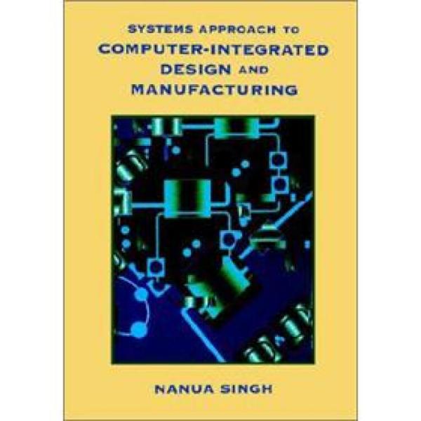 SystemsApproachtoComputer-IntegratedDesignandManufacturing