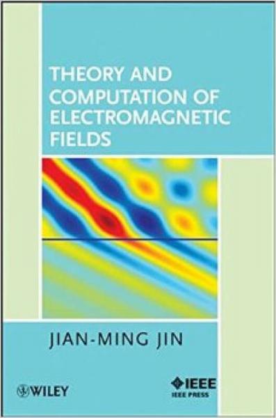 Theory and Computation of Electromagnetic Fields