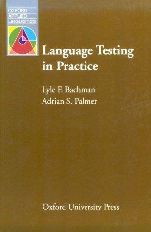 Language Testing in Practice：Designing and Developing Useful Language Tests  (Oxford Applied Linguistics)