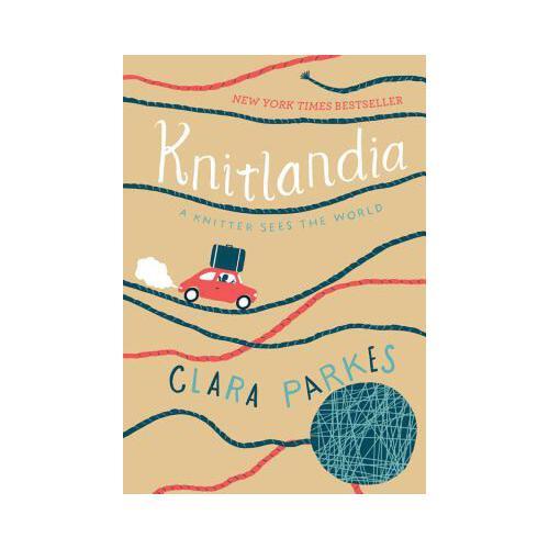 Knitlandia: A Knitter Sees the World
