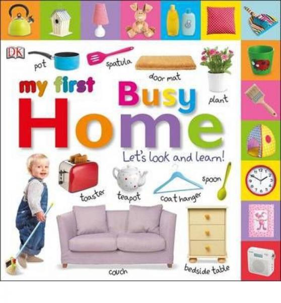 My First Busy Home: Let's Look and Learn! (My First Board Book) [Board book]