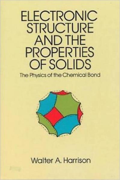 Electronic Structure and the Properties of Solids：The Physics of the Chemical Bond