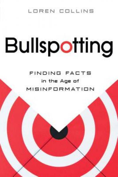 Bullspotting: Finding Facts in the Age of Misinformation