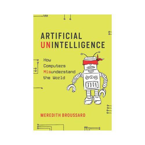 Artificial Unintelligence: How Computers Misunderstand the World