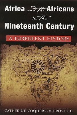 AfricaandtheAfricansintheNineteethCentury:ATurbulentHistory
