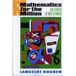 MathematicsfortheMillion:HowtoMastertheMagicofNumbers