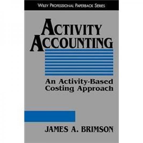 Activity Accounting: An Activity-Based Costing Approach
